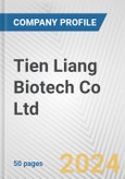 Tien Liang Biotech Co Ltd Fundamental Company Report Including Financial, SWOT, Competitors and Industry Analysis- Product Image