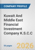 Kuwait And Middle East Financial Investment Company K.S.C.C. Fundamental Company Report Including Financial, SWOT, Competitors and Industry Analysis- Product Image