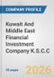 Kuwait And Middle East Financial Investment Company K.S.C.C. Fundamental Company Report Including Financial, SWOT, Competitors and Industry Analysis - Product Thumbnail Image