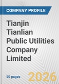 Tianjin Tianlian Public Utilities Company Limited Fundamental Company Report Including Financial, SWOT, Competitors and Industry Analysis- Product Image