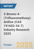 3-Bromo-4-(Trifluoromethoxy)-Aniline (CAS 191602-54-7) Industry Research 2025: Global and Regional Market Trends 2019-2024 and Forecast to 2029- Product Image