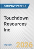 Touchdown Resources Inc Fundamental Company Report Including Financial, SWOT, Competitors and Industry Analysis- Product Image