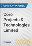 Core Projects & Technologies Limited Fundamental Company Report Including Financial, SWOT, Competitors and Industry Analysis- Product Image