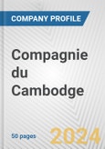 Compagnie du Cambodge Fundamental Company Report Including Financial, SWOT, Competitors and Industry Analysis- Product Image