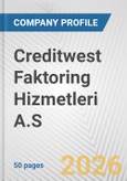 Creditwest Faktoring Hizmetleri A.S Fundamental Company Report Including Financial, SWOT, Competitors and Industry Analysis- Product Image