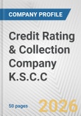 Credit Rating & Collection Company K.S.C.C. Fundamental Company Report Including Financial, SWOT, Competitors and Industry Analysis- Product Image