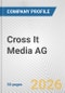 Cross It Media AG Fundamental Company Report Including Financial, SWOT, Competitors and Industry Analysis - Product Thumbnail Image