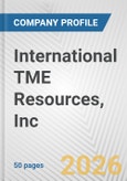 International TME Resources, Inc. Fundamental Company Report Including Financial, SWOT, Competitors and Industry Analysis- Product Image