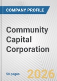 Community Capital Corporation Fundamental Company Report Including Financial, SWOT, Competitors and Industry Analysis- Product Image