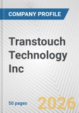 Transtouch Technology Inc. Fundamental Company Report Including Financial, SWOT, Competitors and Industry Analysis- Product Image
