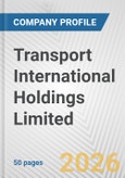 Transport International Holdings Limited Fundamental Company Report Including Financial, SWOT, Competitors and Industry Analysis- Product Image