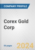 Corex Gold Corp. Fundamental Company Report Including Financial, SWOT, Competitors and Industry Analysis- Product Image