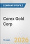 Corex Gold Corp. Fundamental Company Report Including Financial, SWOT, Competitors and Industry Analysis - Product Thumbnail Image