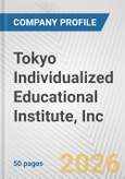 Tokyo Individualized Educational Institute, Inc. Fundamental Company Report Including Financial, SWOT, Competitors and Industry Analysis- Product Image