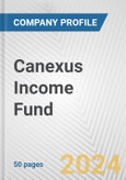 Canexus Income Fund Fundamental Company Report Including Financial, SWOT, Competitors and Industry Analysis- Product Image