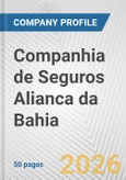 Companhia de Seguros Alianca da Bahia Fundamental Company Report Including Financial, SWOT, Competitors and Industry Analysis- Product Image