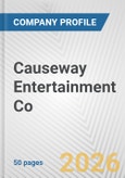Causeway Entertainment Co Fundamental Company Report Including Financial, SWOT, Competitors and Industry Analysis- Product Image
