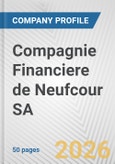 Compagnie Financiere de Neufcour SA Fundamental Company Report Including Financial, SWOT, Competitors and Industry Analysis- Product Image