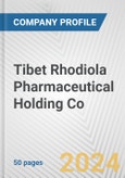 Tibet Rhodiola Pharmaceutical Holding Co. Fundamental Company Report Including Financial, SWOT, Competitors and Industry Analysis- Product Image