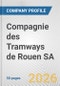Compagnie des Tramways de Rouen SA Fundamental Company Report Including Financial, SWOT, Competitors and Industry Analysis - Product Thumbnail Image