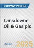 Lansdowne Oil & Gas plc Fundamental Company Report Including Financial, SWOT, Competitors and Industry Analysis- Product Image