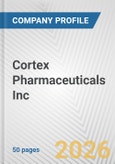 Cortex Pharmaceuticals Inc. Fundamental Company Report Including Financial, SWOT, Competitors and Industry Analysis- Product Image