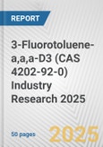 3-Fluorotoluene-a,a,a-D3 (CAS 4202-92-0) Industry Research 2025: Global and Regional Market Trends 2019-2024 and Forecast to 2029- Product Image