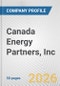 Canada Energy Partners, Inc. Fundamental Company Report Including Financial, SWOT, Competitors and Industry Analysis - Product Thumbnail Image