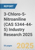 3-Chloro-5-Nitroaniline (CAS 5344-44-5) Industry Research 2025: Global and Regional Market Trends 2019-2024 and Forecast to 2029- Product Image
