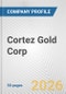 Cortez Gold Corp. Fundamental Company Report Including Financial, SWOT, Competitors and Industry Analysis - Product Thumbnail Image