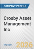 Crosby Asset Management Inc. Fundamental Company Report Including Financial, SWOT, Competitors and Industry Analysis- Product Image