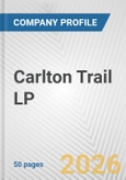 Carlton Trail LP Fundamental Company Report Including Financial, SWOT, Competitors and Industry Analysis- Product Image