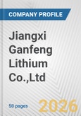Jiangxi Ganfeng Lithium Co.,Ltd. Fundamental Company Report Including Financial, SWOT, Competitors and Industry Analysis- Product Image