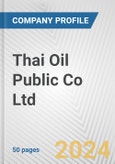 Thai Oil Public Co Ltd. Fundamental Company Report Including Financial, SWOT, Competitors and Industry Analysis- Product Image