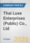 Thai Luxe Enterprises (Public) Co., Ltd. Fundamental Company Report Including Financial, SWOT, Competitors and Industry Analysis - Product Thumbnail Image