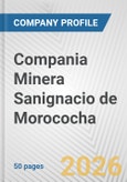 Compania Minera Sanignacio de Morococha Fundamental Company Report Including Financial, SWOT, Competitors and Industry Analysis- Product Image