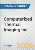 Computerized Thermal Imaging Inc. Fundamental Company Report Including Financial, SWOT, Competitors and Industry Analysis- Product Image