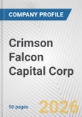 Crimson Falcon Capital Corp. Fundamental Company Report Including Financial, SWOT, Competitors and Industry Analysis- Product Image