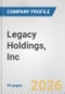 Legacy Holdings, Inc. Fundamental Company Report Including Financial, SWOT, Competitors and Industry Analysis - Product Thumbnail Image