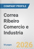 Correa Ribeiro Comercio e Industria Fundamental Company Report Including Financial, SWOT, Competitors and Industry Analysis- Product Image