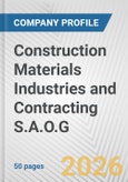 Construction Materials Industries and Contracting S.A.O.G. Fundamental Company Report Including Financial, SWOT, Competitors and Industry Analysis- Product Image