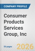 Consumer Products Services Group, Inc. Fundamental Company Report Including Financial, SWOT, Competitors and Industry Analysis- Product Image