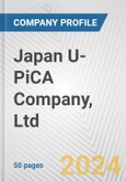 Japan U-PiCA Company, Ltd. Fundamental Company Report Including Financial, SWOT, Competitors and Industry Analysis- Product Image