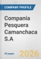 Compania Pesquera Camanchaca S.A. Fundamental Company Report Including Financial, SWOT, Competitors and Industry Analysis - Product Thumbnail Image