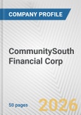 CommunitySouth Financial Corp. Fundamental Company Report Including Financial, SWOT, Competitors and Industry Analysis- Product Image