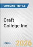 Craft College Inc. Fundamental Company Report Including Financial, SWOT, Competitors and Industry Analysis- Product Image