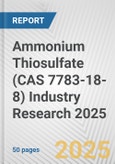 Ammonium Thiosulfate (CAS 7783-18-8) Industry Research 2025: Global and Regional Market Trends 2019-2024 and Forecast to 2029- Product Image