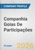 Companhia Goias De Participações Fundamental Company Report Including Financial, SWOT, Competitors and Industry Analysis- Product Image