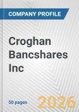 Croghan Bancshares Inc. Fundamental Company Report Including Financial, SWOT, Competitors and Industry Analysis- Product Image