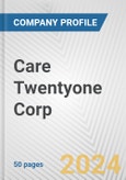 Care Twentyone Corp. Fundamental Company Report Including Financial, SWOT, Competitors and Industry Analysis- Product Image